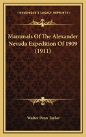 Mammals Of The Alexander Nevada Expedition Of 1909 1120640474 Book Cover