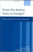 From Nation State to Europe?: Essays in Honour of Jack Hayward 0199244030 Book Cover