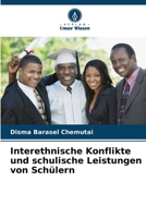 Interethnische Konflikte und schulische Leistungen von Schülern (German Edition) 6200451680 Book Cover