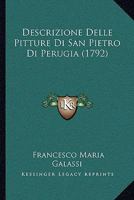 Descrizione Delle Pitture Di San Pietro Di Perugia (1792) 1104730588 Book Cover