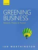 Greening Business: Research, Theory, and Practice 0199535221 Book Cover