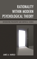 Rationality Within Modern Psychological Theory: Integrating Philosophy and Empirical Science 1498519709 Book Cover