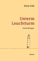 Unterm Leuchtturm: Entwicklungen 3741210994 Book Cover