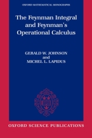 The Feynman Integral and Feynman's Operational Calculus (Oxford Mathematical Monographs) 0198515723 Book Cover