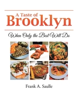 A Taste of Brooklyn: When Only the Best Will Do 1662453574 Book Cover
