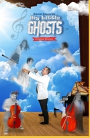My Little Ghosts 0578227428 Book Cover
