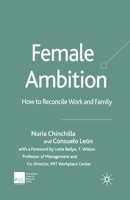 Female Ambition: How to Reconcile Work and Family 1403991782 Book Cover