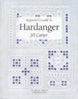 Beginner's Guide to Hardanger (Beginner's Guide to Needlecrafts) 1903975220 Book Cover