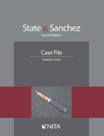 State v. Sanchez: Second Edition Case File 1601564759 Book Cover