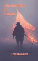 Una Bandera en Llamas B0BL2S6BVB Book Cover