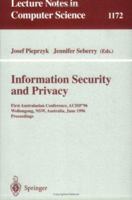 Information Security and Privacy: First Australasian Conference, ACISP '96, Wollongong, NSW, Australia, June 24 - 26, 1996, Proceedings (Lecture Notes in Computer Science) 3540619917 Book Cover