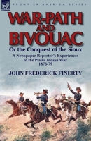 War-Path And Bivouac Or The Conquest Of The Sioux 0803250592 Book Cover