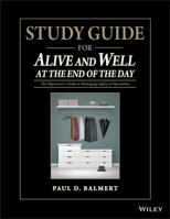 Study Guide for Alive and Well at the End of the Day: The Supervisors Guide to Managing Safety in Operations 1118833066 Book Cover