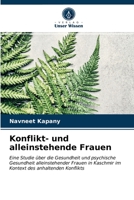 Konflikt- und alleinstehende Frauen: Eine Studie über die Gesundheit und psychische Gesundheit alleinstehender Frauen in Kaschmir im Kontext des anhaltenden Konflikts 6202773243 Book Cover