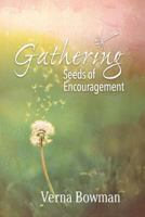 Gathering: Seeds of Encouragement 0989079031 Book Cover