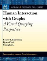 Human Interaction with Graphs: A Visual Querying Perspective 1681733781 Book Cover