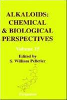 Alkaloids: Chemical and Biological Perspectives, Volume 15 0080440258 Book Cover
