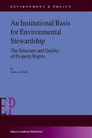 An Institutional Basis for Environmental Stewardship: The Structure and Quality of Property Rights (Environment & Policy) 1402010028 Book Cover