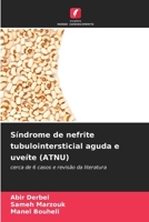 Síndrome de nefrite tubulointersticial aguda e uveíte (ATNU) (Portuguese Edition) 6207909682 Book Cover