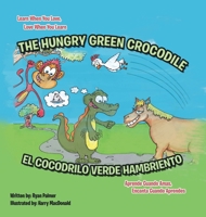 The Hungry Green Crocodile/El Cocodrilo Verde Hambriento 1779624697 Book Cover