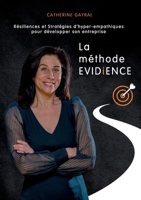 La méthode EVIDiENCE: Résiliences et Stratégies d'hyper-empathiques pour développer son entreprise (French Edition) 2322520020 Book Cover