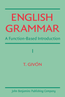 English Grammar: A Function-Based Introduction. Volume I 9027221154 Book Cover