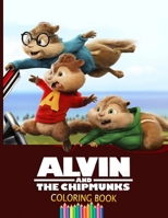 Alvin and The Chipmunks Coloring Book: Over 43 Pages of High Quality Alvin and The Chipmunks colouring Designs For Kids And Adults | New Coloring Pages | It Will Be Fun! B08XRXQ824 Book Cover