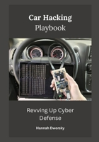 Car Hacking Playbook: Revving Up Cyber Defense B0CTX3HDHK Book Cover