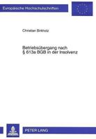 Betriebsuebergang Nach § 613a Bgb in Der Insolvenz: Unter Beruecksichtigung Des Regierungsentwurfs Einer Insolvenzordnung 3631492413 Book Cover