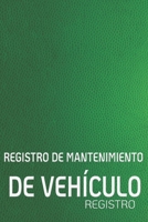 REGISTRO DE MANTENIMIENTO DE VEHÍCULO: Talonario de servicio universal de chequera y folleto de mantenimiento con páginas prefabricadas. (Spanish Edition) 1660056977 Book Cover