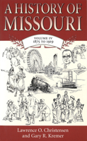 A History of Missouri: 1875 To 1919 (History of Missouri) 0826211127 Book Cover