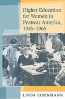 Higher Education for Women in Postwar America, 1945--1965 0801887453 Book Cover