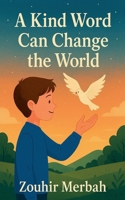A Kind Word Can Change the World B0FLW1GBGN Book Cover
