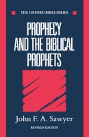 Prophecy and the Biblical Prophets (Oxford Bible Series) 0198262094 Book Cover