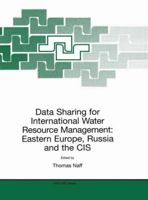 Data Sharing for International Water Resource Management: Eastern Europe, Russia and the CIS (Nato Science Partnership Subseries: 2 (closed)) 0792359178 Book Cover