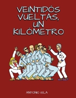 VEINTIDÓS VUELTAS UN KILÓMETRO B0FQWKQMYY Book Cover