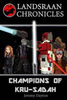 Champions of Kru-sadah (Landsraan Chronicles) 1974565165 Book Cover