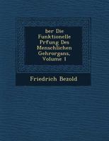 Ber Die Funktionelle PR Fung Des Menschlichen Geh Rorgans, Volume 1 1249792916 Book Cover