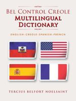 Bel Control Creole Multilingual Dictionary: English-Creole-Spanish-French 1496957156 Book Cover