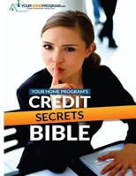Your Home Program's Credit Secrets Bible 0615936571 Book Cover