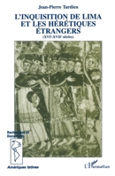 L'inquisition de Lima et les hérétiques étrangers (XVI-XVIIème siècle) 2738439152 Book Cover