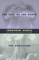 The Fate of the Earth & The Abolition (Stanford Nuclear Age Series) 0804737029 Book Cover