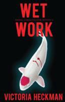 Wet Work (Animal Communicator Mysteries Book 2) 0984609881 Book Cover
