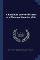 A Rural Life Survey Of Greene And Clermont Counties, Ohio 1020186356 Book Cover
