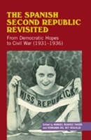 The Spanish Second Republic Revisited: From Democratic Hopes to Civil War 1845194594 Book Cover