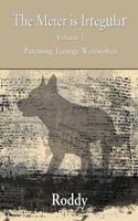 The Meter Is Irregular - Parenting Teenage Werewolves 1421886812 Book Cover