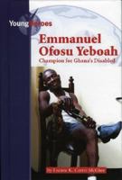 Emmanuel Ofosu Yeboah, Champion of Ghana's Disabled (Young Heroes) 0737736143 Book Cover
