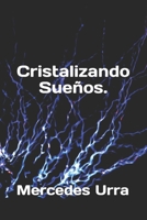 Cristalizando Sueños. (Spanish Edition) B08J1WLYMR Book Cover