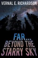 Far... Beyond the Starry Sky 1457530813 Book Cover