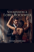 Soumission à Lord Rockwell (French Edition) B0FRNBFKSZ Book Cover